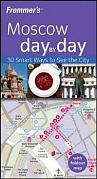Frommers Moscow Day by Day (Paperback, Map, 1st)