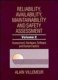Reliability, Availability, Maintainability & Safety Assessment V 2 - Assessment Hardware Software & Human Factors (Hardcover)