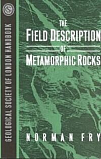 The Field Description of Metamorphic Rocks (Paperback)