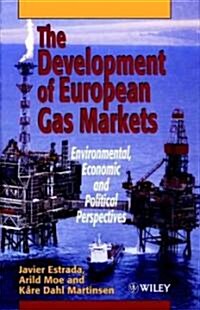 The Development of European Gas Markets: Environmental, Economic and Political Perspectives (Hardcover)