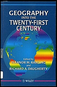 Geography into the Twenty-First Century (Paperback)