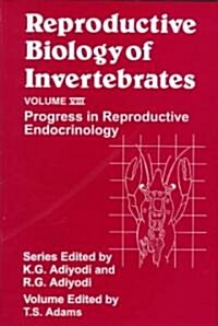 Reproductive Biology of Invertebrates, Progress in Reproductive Endocrinology (Hardcover, Volume 8)