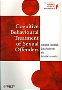 Cognitive Behavioural Treatment of Sexual Offenders (Paperback)
