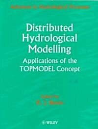 Distributed Hydrological Modelling: Applications of the Topmodel Concept (Paperback)