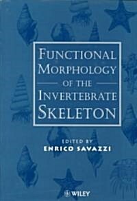 Functional Morphology of the Invertebrate Skeleton (Hardcover)