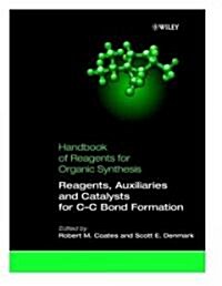 Reagents, Auxiliaries, and Catalysts for C-C Bond Formation (Hardcover)