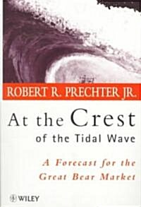 At the Crest of the Tidal Wave : A Forecast for the Great Bear Market (Paperback)