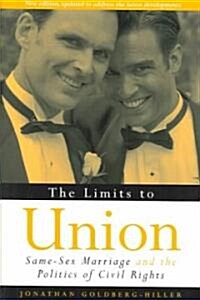 The Limits to Union: Same-Sex Marriage and the Politics of Civil Rights (Paperback)