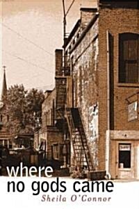 Where No Gods Came (Paperback)