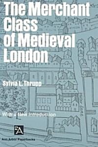 The Merchant Class of Medieval London: 1300-1500 (Paperback)