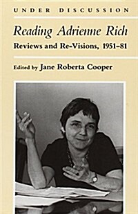 Reading Adrienne Rich: Reviews and Re-Visions, 1951-81 (Paperback)