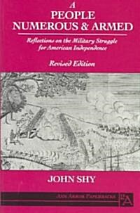 A People Numerous and Armed: Reflections on the Military Struggle for American Independence (Paperback, Revised)