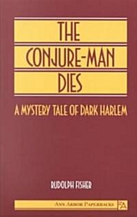 The Conjure-Man Dies: A Mystery Tale of Dark Harlem (Paperback)