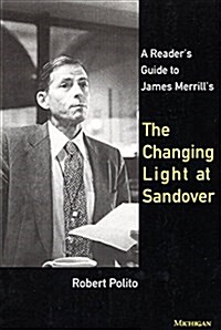 A Readers Guide to James Merrills the Changing Light at Sandover (Paperback)