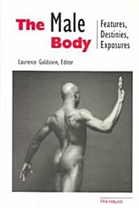 The Male Body: Features, Destinies, Exposures (Paperback)