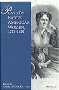 Plays by Early American Women, 1775-1850 (Paperback)