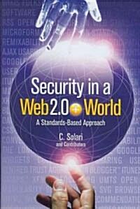 Security in a Web 2.0+ World: A Standards-Based Approach (Hardcover)