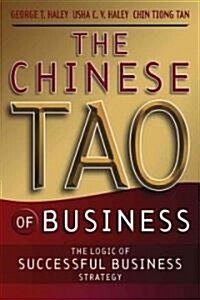 The Chinese Tao of Business: The Logic of Successful Business Strategy (Paperback)