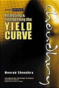 Analysing and Interpreting the Yield Curve (Hardcover)