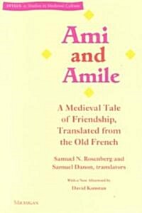 Ami and Amile: A Medieval Tale of Friendship, Translated from the Old French (Paperback)