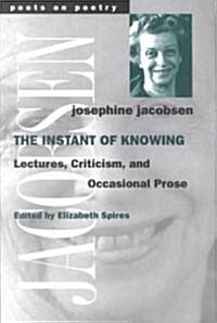 The Instant of Knowing: Lectures, Criticism, and Occasional Prose (Paperback)