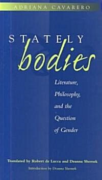 Stately Bodies: Literature, Philosophy, and the Question of Gender (Paperback)
