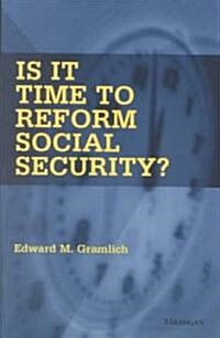 Is It Time to Reform Social Security? (Paperback, Revised)