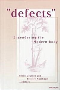 Defects: Engendering the Modern Body (Paperback)