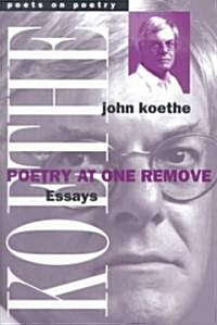 Poetry at One Remove: Essays (Paperback)