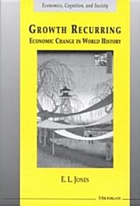 Growth Recurring: Economic Change in World History (Paperback)