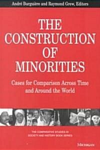 The Construction of Minorities: Cases for Comparison Across Time and Around the World (Paperback)
