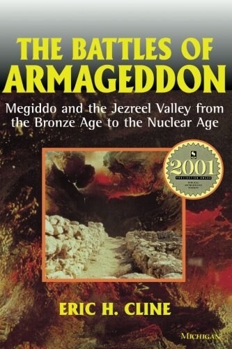 The Battles of Armageddon: Megiddo and the Jezreel Valley from the Bronze Age to the Nuclear Age (Paperback)