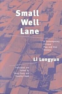 Small Well Lane: A Contemporary Chinese Play and Oral History (Paperback)