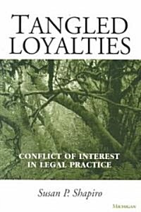 Tangled Loyalties: Conflict of Interest in Legal Practice (Paperback)