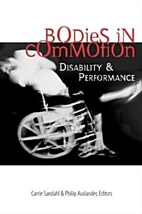 Bodies in Commotion: Disability and Performance (Paperback)