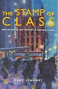 The Stamp of Class: Reflections on Poetry and Social Class (Paperback)