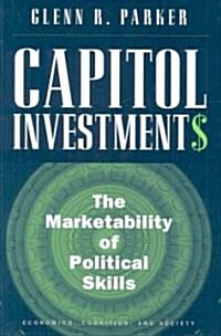 Capitol Investments: The Marketability of Political Skills (Hardcover)