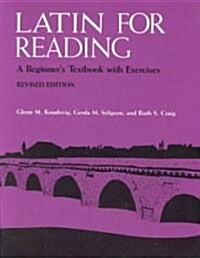 Latin for Reading: A Beginners Textbook with Exercises (Paperback, Rev)
