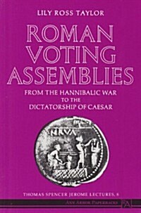 Roman Voting Assemblies: From the Hannibalic War to the Dictatorship of Caesar (Paperback)