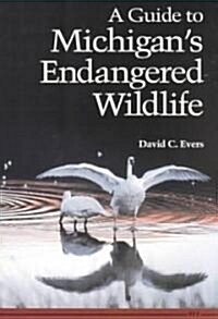 A Guide to Michigans Endangered Wildlife (Paperback)