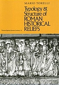 Typology and Structure of Roman Historical Reliefs (Paperback)