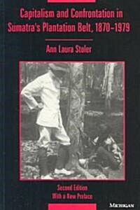 Capitalism and Confrontation in Sumatras Plantation Belt, 1870-1979 (Paperback, 2)