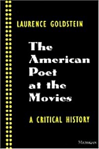 The American Poet at the Movies: A Critical History (Paperback, Revised)