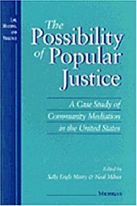 The Possibility of Popular Justice: A Case Study of Community Mediation in the United States (Paperback, Revised)