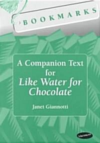 Bookmarks: A Companion Text for Like Water for Chocolate (Paperback, Student Guide)