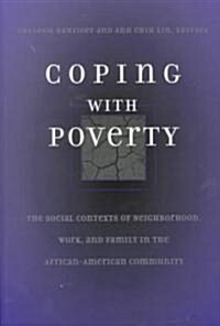 Coping with Poverty: The Social Contexts of Neighborhood, Work, and Family in the African-American Community (Paperback)