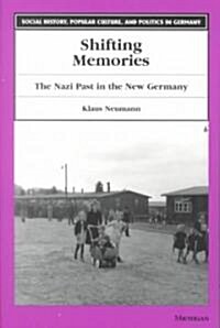 Shifting Memories: The Nazi Past in the New Germany (Paperback)