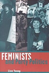 Feminists and Party Politics (Paperback)