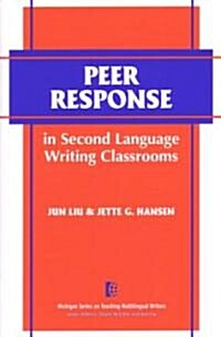 Peer Response in Second Language Writing Classrooms (Paperback)