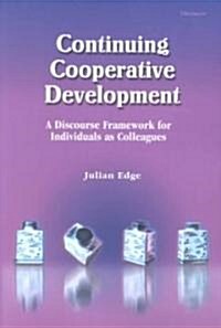 Continuing Cooperative Development: A Discourse Framework for Individuals as Colleagues (Paperback)